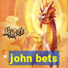 john bets